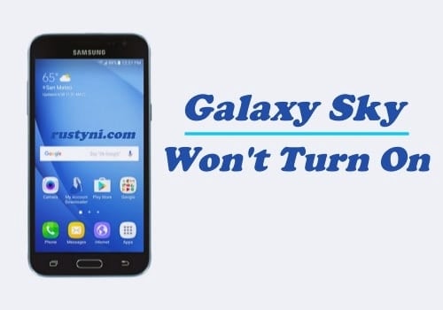 How to Fix Samsung Galaxy Sky that Won’t Turn On - RUSTYNI.COM