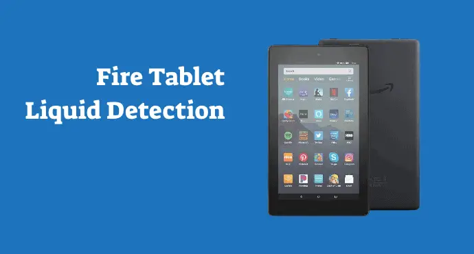 Amazon Fire Tablet Liquid Detection Issues