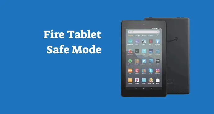 Amazon Fire Tablet Safe Mode