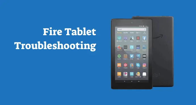 Amazon Fire Tablet Troubleshooting
